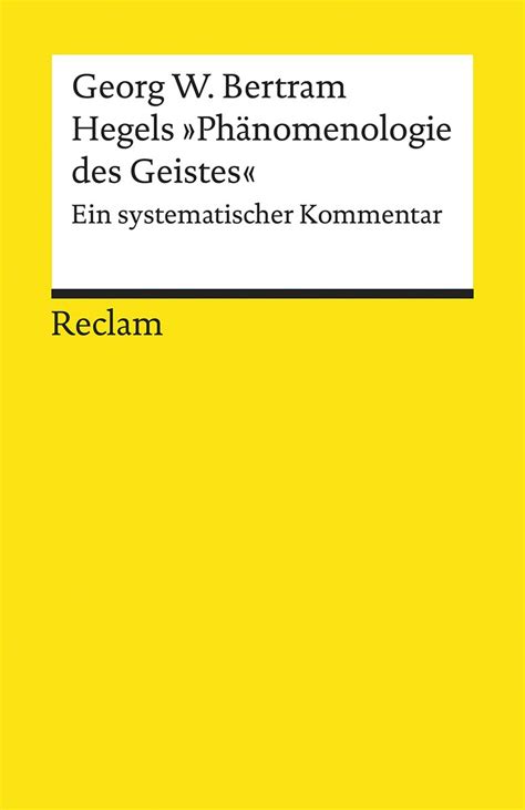 Hegels Ph Nomenologie Des Geistes Von Georg W Bertram Buch