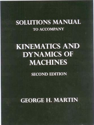 Solution Manual For Kinematics And Dynamics Of Machine Martin