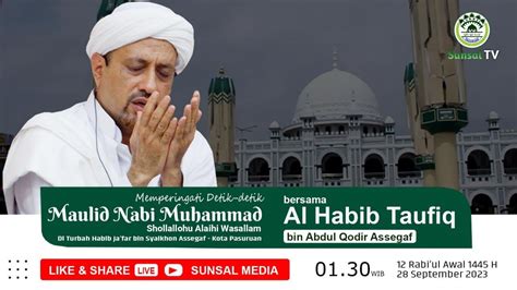 LIVE Detik detik Maulid Nabi Muhammad ﷺ Di Turbah Habib Ja far bin