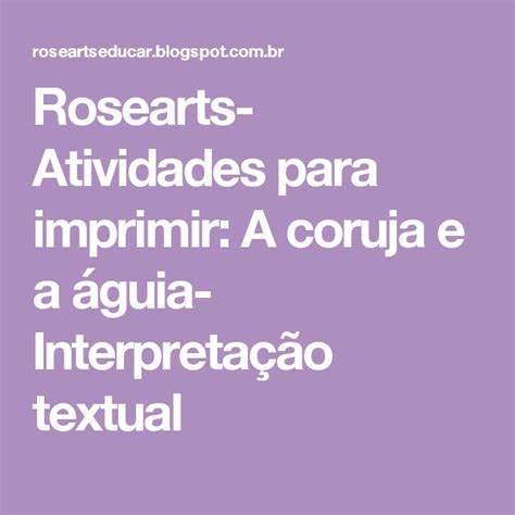 Rosearts Atividades para imprimir A coruja e a águia Interpretação