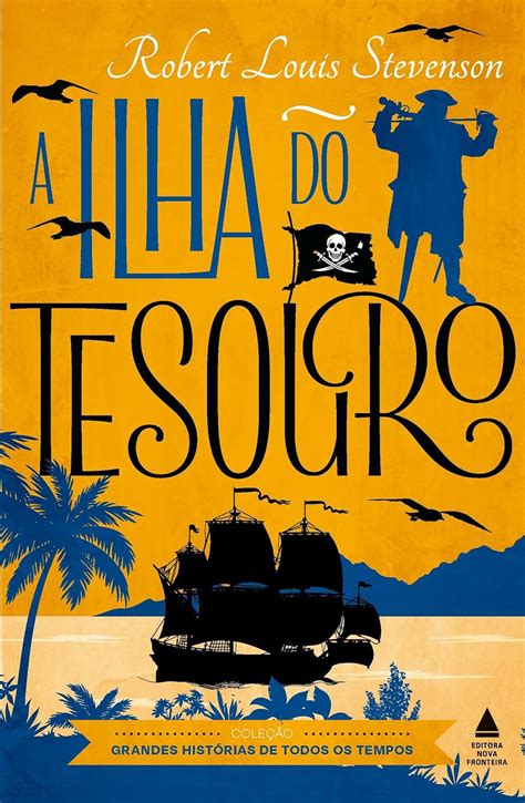 A Ilha Do Tesouro Cole O Grandes Hist Rias De Todos Os Tempos