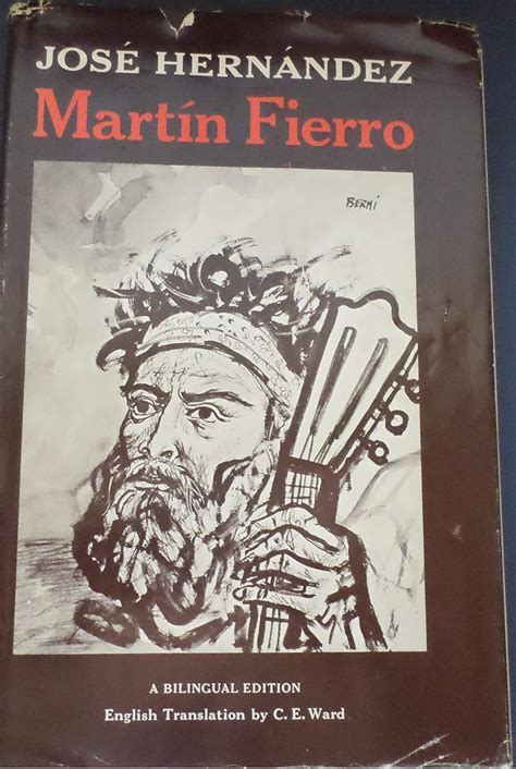 El Gaucho Martin Fierro The Gaucho Martin Fierro Bilingual Edition