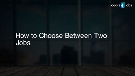 How To Choose Between Two Jobs Doors4jobs