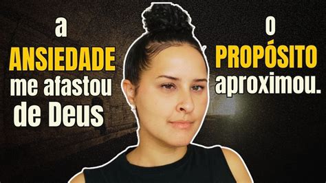 sobre ANSIEDADE FÉ PROVAÇÕES E PROPÓSITO YouTube