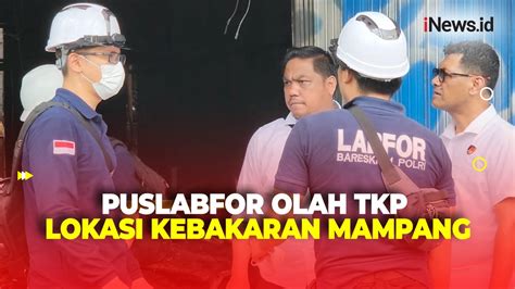 Puslabfor Olah Tkp Lokasi Kebakaran Maut Di Mampang Amankan Sejumlah