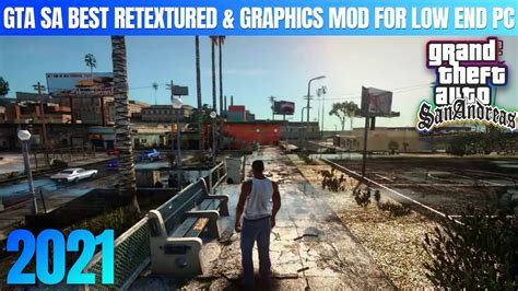 Gta San Andreas Best Retextured And Graphics Mod For Low End Pc