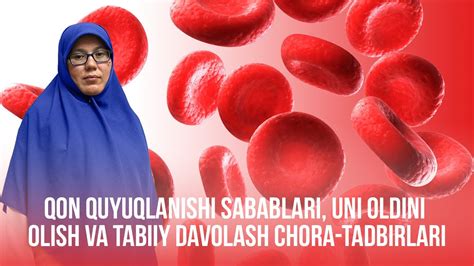 Қон қуюқланиши сабаблари, уни олдини олиш ва табиий даволаш чора ...