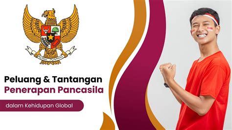 Peluang Dan Tantangan Penerapan Pancasila Dalam Kehidupan Global Youtube