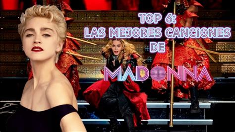 Top 6 Las Mejores Canciones De Madonna Youtube