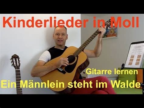 Ein Männlein steht im Walde in Moll Gitarre lernen YouTube