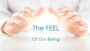 The Feel Of Our Being Aspire Insight Blog Post By Siraj Gregory Penn