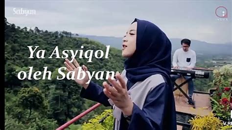 Lagu Nissa Sabyan Ya Asiqol Mustofa Lirik Youtube