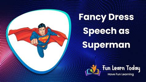 Fancy Dress Speech As Supermanto Talk In Competitions For Children