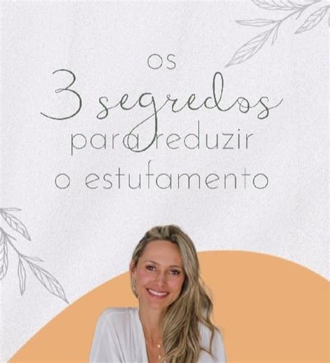 Os 3 Segredos Para Reduzir O Estufamento Fernanda Scheer