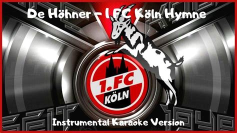 De H Hner Fc K Ln Hymne Instrumental Karaoke Version Youtube