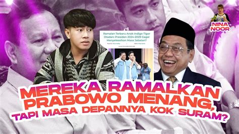 Ninanoor Mereka Ramalkan Prabowo Menang Tapi Masa Depannya Kok Suram