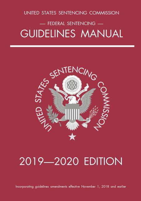 Federal Sentencing Guidelines Manual 2019 2020 Edition With Inside