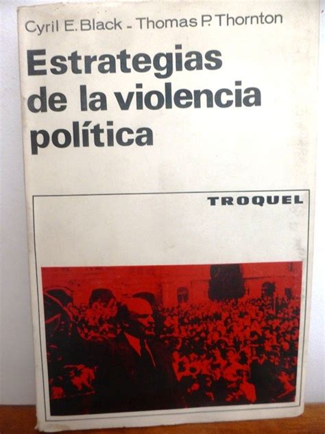 Estrategias De La Violencia Politica C Black T Thornton Troquel