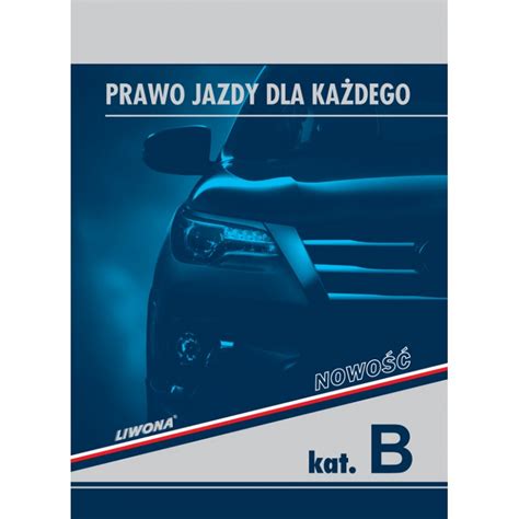 Podręcznik Prawo Jazdy dla Każdego kat B