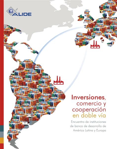 Inversiones comercio y cooperación en doble vía by Publicaciones ALIDE