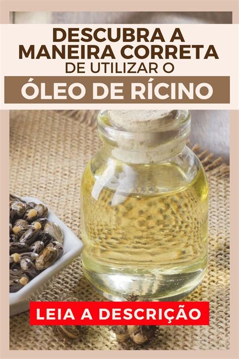 Guia Completo Como Usar Corretamente O óleo De Rícino Óleo De Rícino