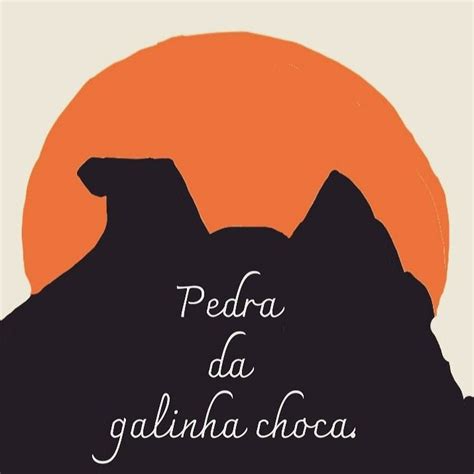 Pedra Da Galinha Choca