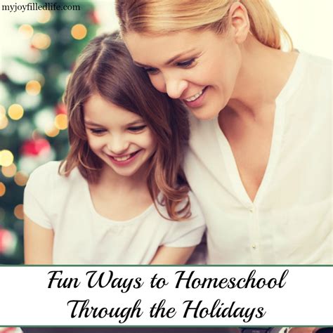 Fun Ways To Homeschool Through The Holidays My Joy Filled Life