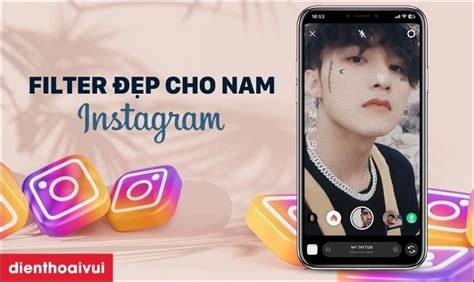 Filter Instagram đẹp cho nam hot nhất 2024