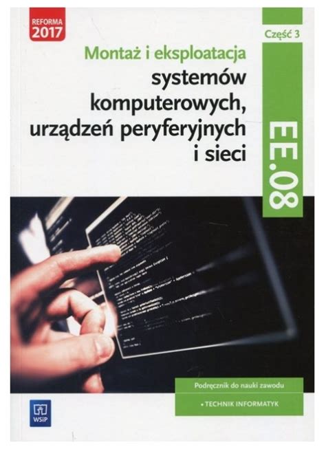 Montaż i eksploatacja systemów komputerowych urządzeń peryferyjnych i