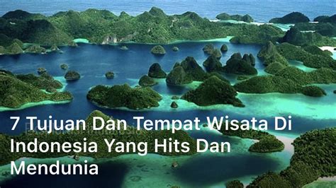 Tujuan Dan Tempat Wisata Di Indonesia Yang Hits Dan Mendunia