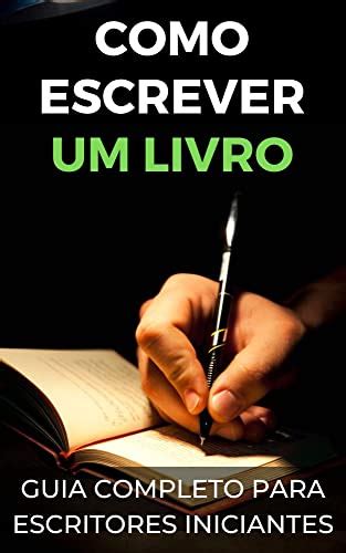 Lelivros Como Escrever Um Livro Guia Completo Para Escritores