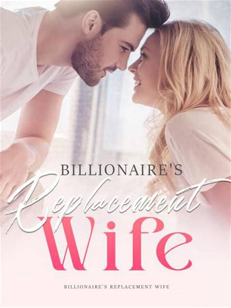 Billionaires Replacement Wife Novel By Snowmoon Pdf Read Online