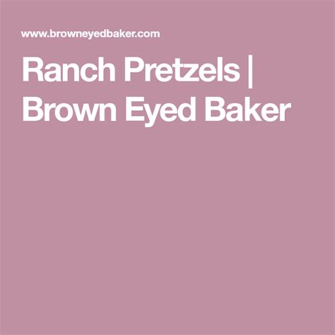 Ranch Pretzels Recipe Brown Eyed Baker