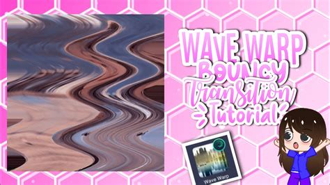 Wave Warp Bouncy Transition Tutorial 🦋 Dedhel Official 💘 Youtube