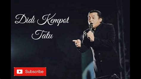 LAGU HITS DIDI KEMPOT TATU YouTube