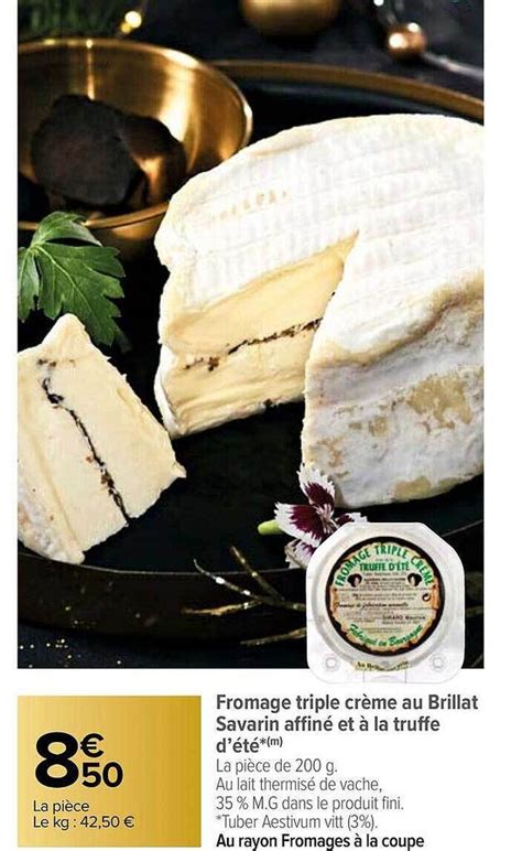 Promo Fromage triple crème au brillât savarin affiné et à la truffe d