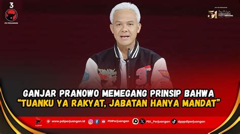 Ganjar Pranowo Memegang Prinsip Bahwa Tuanku Ya Rakyat Jabatan Hanya