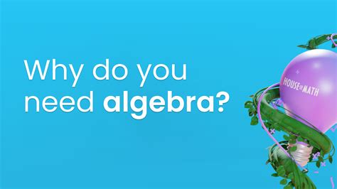 Why Do You Need Algebra?