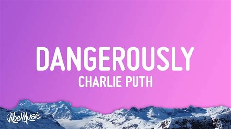 [ 1 Hour ] Charlie Puth Dangerously Lyrics The Greatest Hits 2023