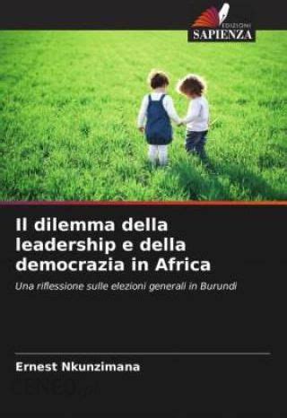 Il Dilemma Della Leadership E Della Democrazia In Africa Literatura