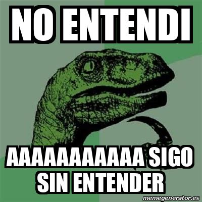 Meme Filosoraptor No Entendi Aaaaaaaaaaa Sigo Sin Entender 32300571