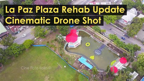 Iloilo City La Paz Plaza Rehab Update Cinematic Drone Shot