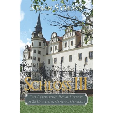 Pre-Owned Schloss III: The Fascinating Royal History of 25 Castles in
