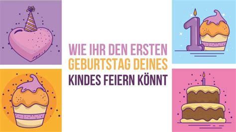 Wie Ihr Den Ersten Geburtstag Deines Kindes Feiern K Nnt