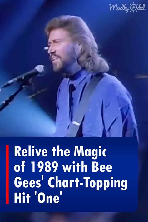 Relive The Magic Of 1989 With Bee Gees Chart Topping Hit One