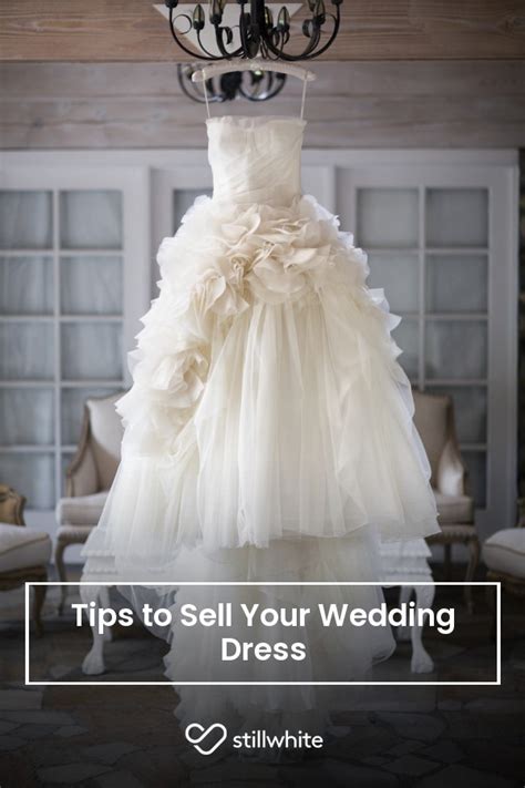 Tips To Sell Your Wedding Dress Stillwhite Blog