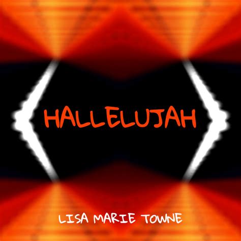 Hallelujah Single By Lisa Marie Towne Spotify