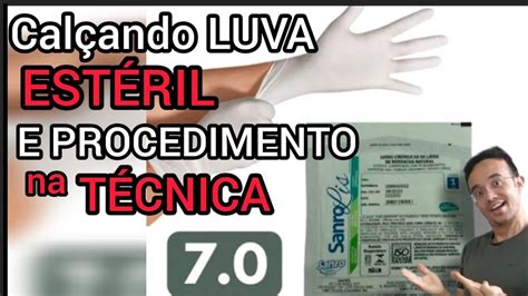 COMO COLOCAR calçar LUVA ESTÉRIL e de PROCEDIMENTO NA TÉCNICA YouTube