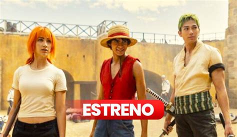 One Piece live action ESTRENO en Netflix a qué hora sale y cómo ver