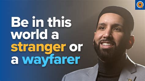 Be In This World A Stranger Or A Wayfarer Lecture By Dr Omar